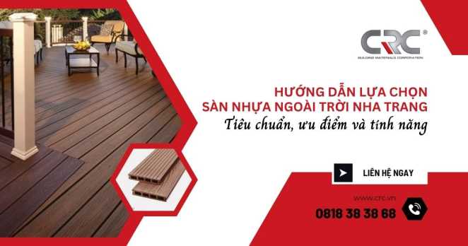 Hướng dẫn lựa chọn sàn nhựa ngoài trời Nha Trang: Tiêu chuẩn, ưu điểm và tính năng